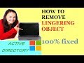 lingering objects | how to remove lingering objects in active directory