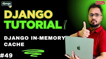Django Tutorial in Hindi #49 - Django In-Memory Cache (LocMemCache)