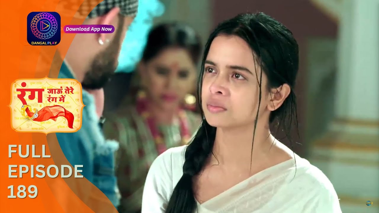 Rang Jaun Tere Rang Mein | Full Episode 189 | Dangal Play