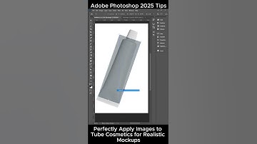 Adobe Photoshop 2025 Tips: Perfectly Apply Images to Tube Cosmetics for Realistic Mockups