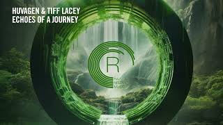 Huvagen &amp; Tiff Lacey - Echoes Of A Journey [RNM] Extended