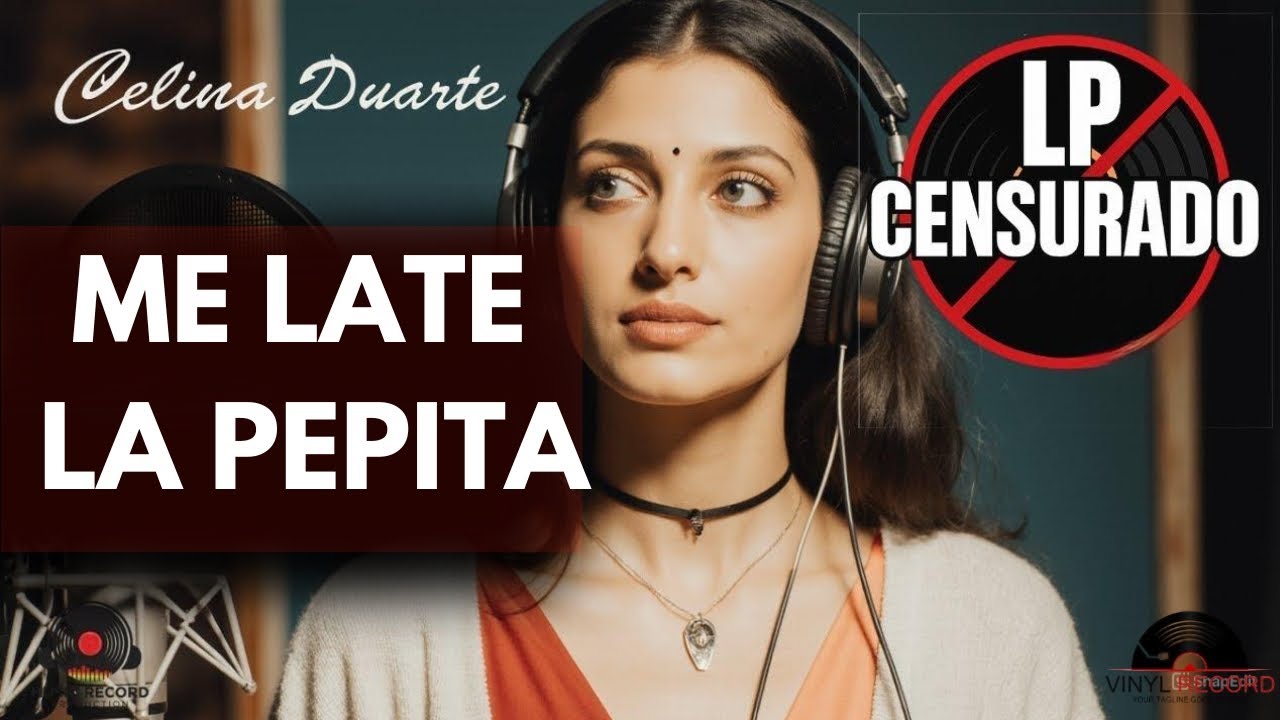 ME LATE LA PEPITA – LA CANCION QUE PROHIBIERON EN LA RADIO | LP Censurados