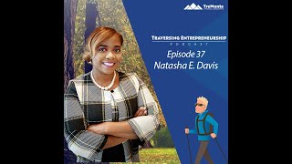 Articulating Your Vision: Helping Entrepreneurs Plan for Success with Natasha E. Davis