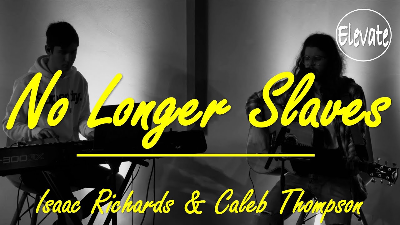 Watch No Longer Slaves || Isaac Richards & Caleb Thompson on YouTube Watch No Longer Slaves || Isaac Richards & Caleb Thompson on YouTube