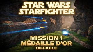 Star Wars : Starfighter FR 🇫🇷 | Mission 1 Terrain d'Entrainement | Médaille d'Or | Sans Commentaire