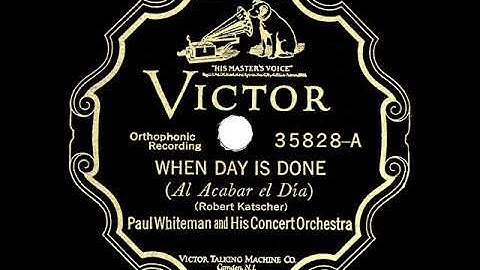 1927 HITS ARCHIVE: When Day Is Done - Paul Whiteman