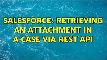 Salesforce: retrieving an attachment in a case via rest api