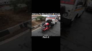 Highway Pe Bike Accident 😱 (Part 2) #shorfeed #mrindiahacker #modi #bikeaccident #bikelover #accidet