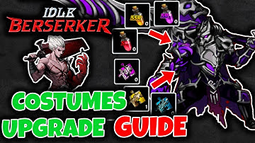 COSTUMES UPGRADE GUIDE // Idle Berserker Beginners Guide