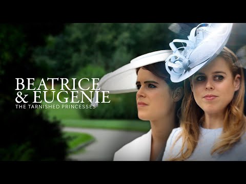 Beatrice & Eugenie: Tarnished Princesses (2023) FULL DOCUMENTARY | HD