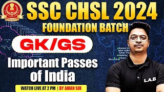 SSC CHSL GK GS CLASS 2024 | IMPORTANT PASSES OF INDIA | भारत के प्रमुख दर्रे | GK GS BY AMAN SIR