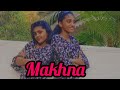 Makhna dance cover
