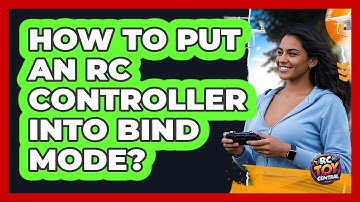 How To Put An RC Controller Into Bind Mode?