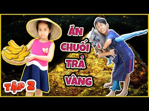 Video Tony | Cổ Tích Ăn Chuối Trả Vàng【2】 - youtube