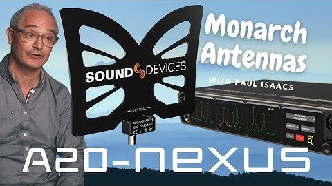 Paul Isaacs demonstrates the Monarch Antennas that come with the A-20 Nexus from Sound Devices