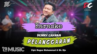 KARAOKE PELANGGARAN - DENNY CAKNAN - DC MUSIK