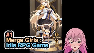 SUMMON CUTE ANIME GIRLS IN THIS IDLE GAME | Merge Girls : Idle RPG Game | Part 1