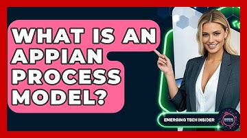 What Is An Appian Process Model? - Emerging Tech Insider