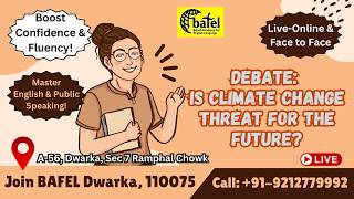 Debate: Is Climate Change  threat for the Future