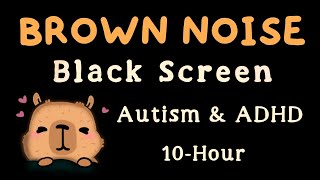 [NEW] Brown Noise to Block Out Noise 🍂 Black Screen 10 Hours for Autism &amp; ADHD