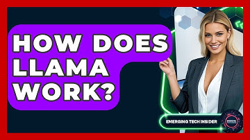 How Does Llama Work? - Emerging Tech Insider