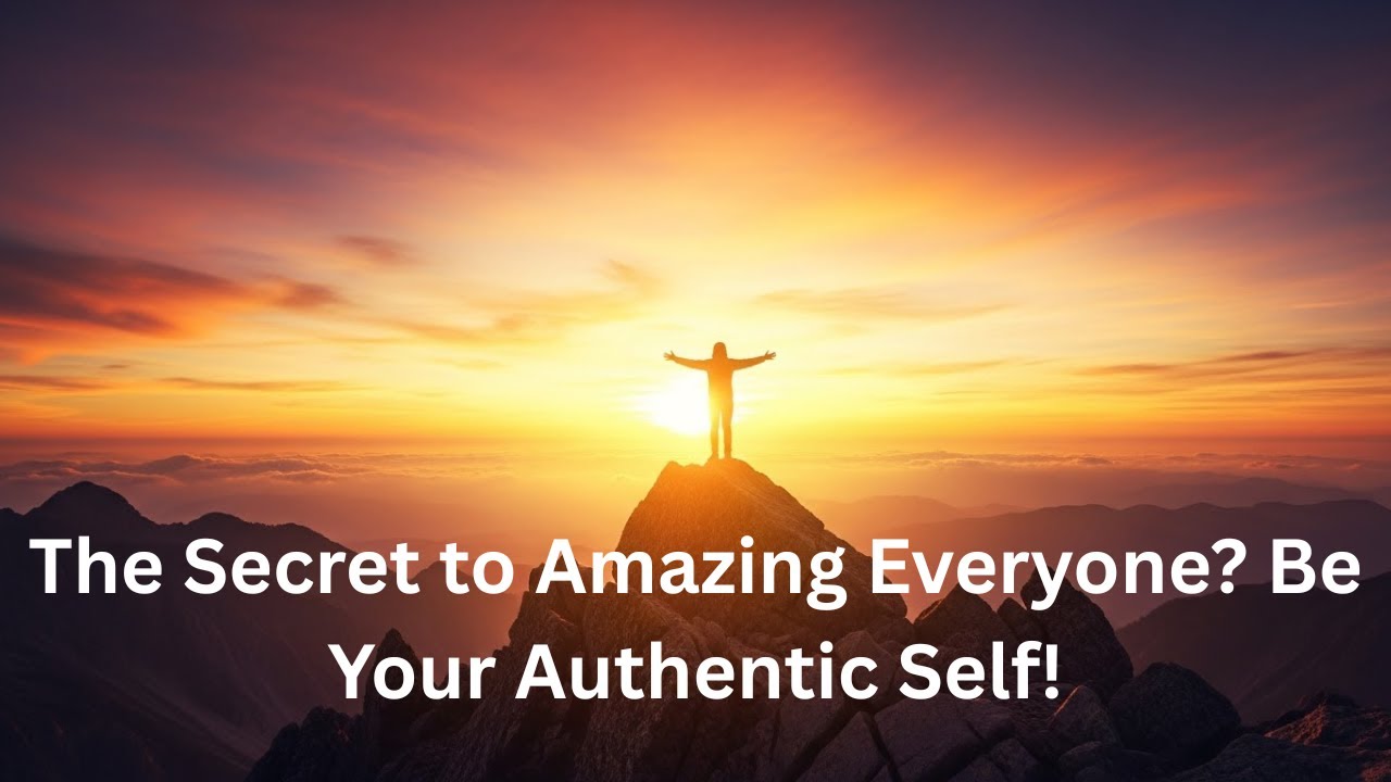The Secret to Amazing Everyone? Be Your Authentic Self! - YouTube