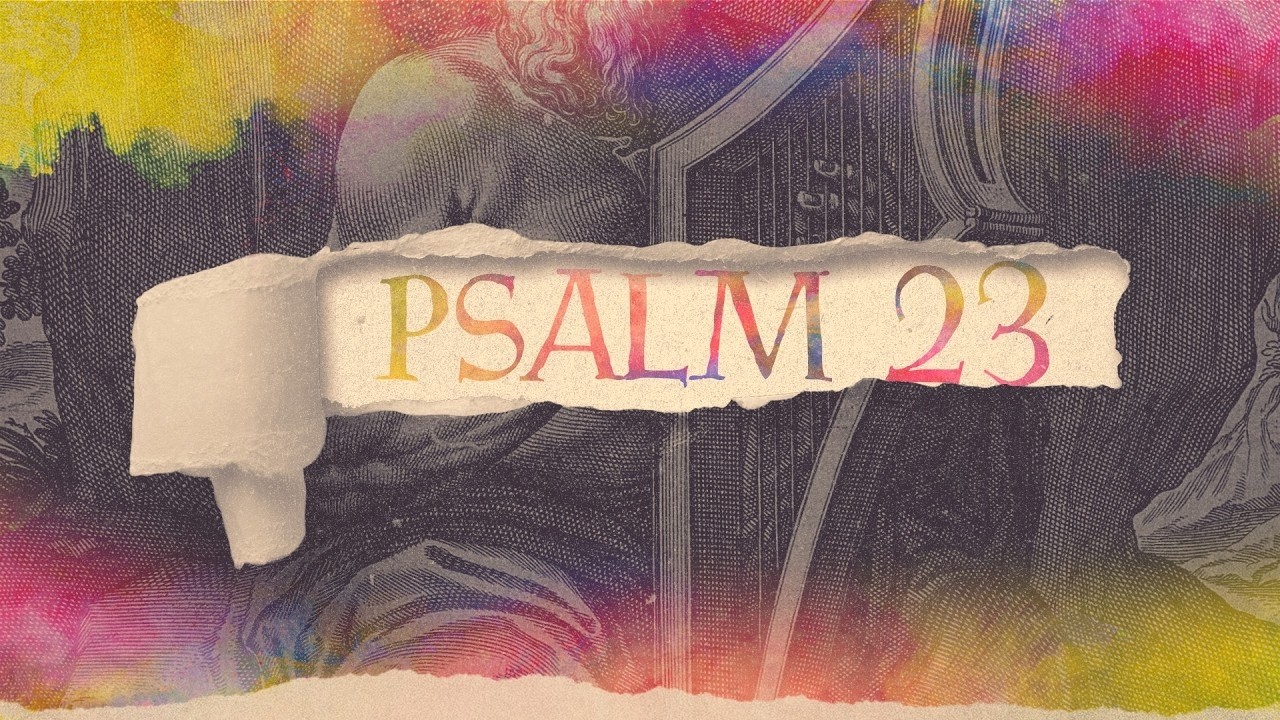 Psalm 23 | Week 3 | Pastor Ryan Lowe
