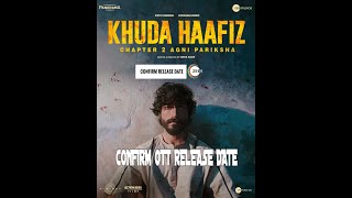 Khuda Haafiz Chapter 2 _OTT_ Release _Date