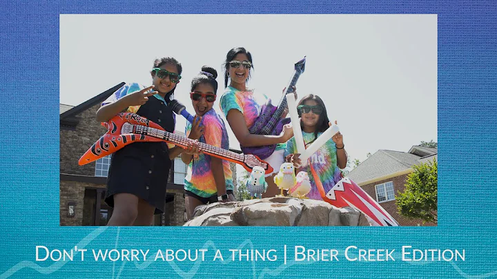 Don't Worry About A Thing | Brier Creek Edition