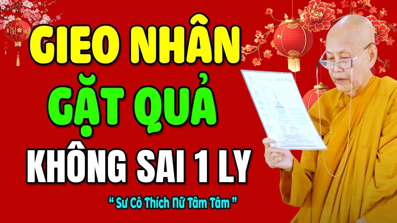LUẬT NHÂN QUẢ KHÔNG CHỪA MỘT AI - GIEO NHÂN NÀO GẶT QUẢ ẤY | SC. Tâm Tâm