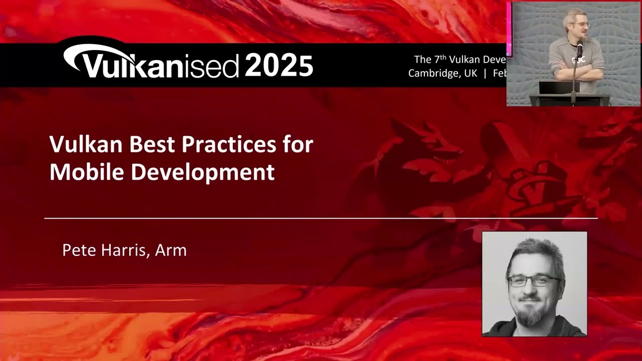 Vulkanised 2025: Vulkan Best Practices for Mobile Development - Pete Harris