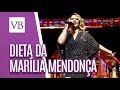 Dieta da Marília Mendonça  - Você Bonita (03/08/18)
