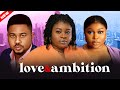 Love and ambition   ruth kadiri  mike godsonjessica agu david  latest nollywood movies 2024