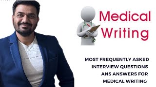 Most frequently asked interview questions and answers in medical writing #medicalwritinginterview