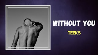 Video thumbnail of "TEEKS - Without You (Lyrics)"