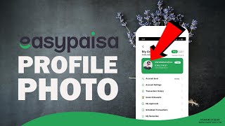 Easypaisa Profile Photo || How to Add Profile Photo on EasyPaisa Account