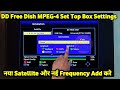 Dd free dish satellite setting  mpeg4 set top box settings  mpeg4 set top box free dish frequency