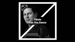 Tiësto - Can You Dance