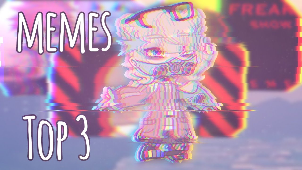 My top 3 favorites memes || Мои топ 3 любимых Меме || Миноса°.