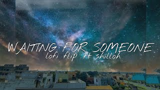 waiting for someone (feat shilloh) slowed | its lofi world