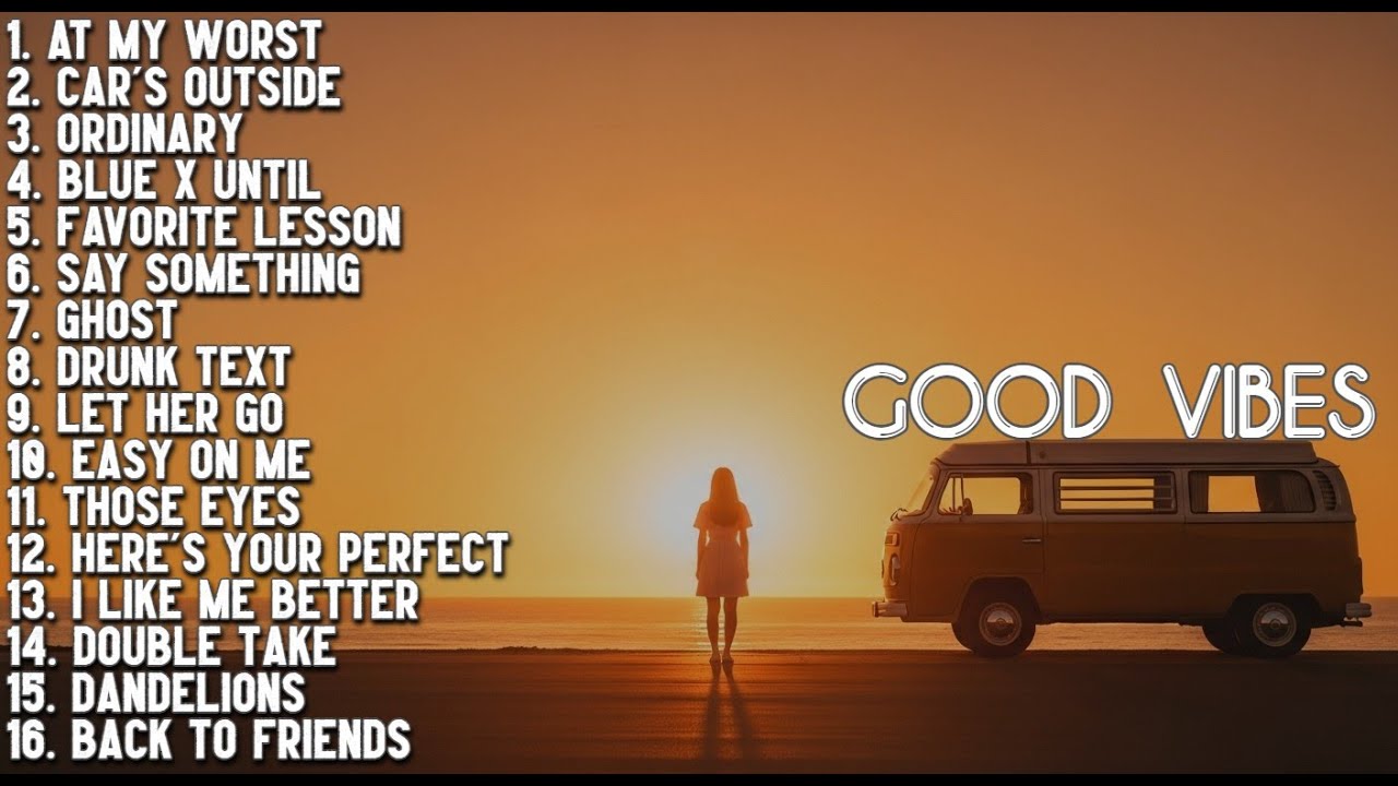 Good Vibes 🌅 | Full Album Tanpa Iklan – Chill & Romantic English Songs Playlist 2025