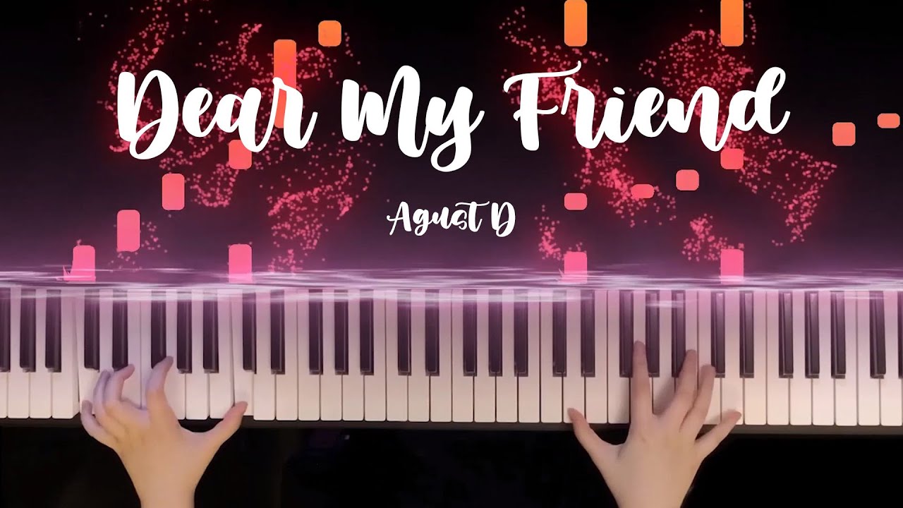 Agust D (ft. Kim Jong Wan of NELL) 'Dear My Friend' Piano Cover