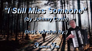 I Still Miss Someone (Johnny Cash)(Inst. cover-HamerJon)
I Still Miss Someone (Johnny Cash)(Inst. cover-HamerJon)
This is my take of this classic number by (J.Cash) on the Roland Accordion, it was relatively easy to do, I used a Karaoke track off the web! hope you enjoy it.
I Still Miss Someone is a song co-written by Johnny Cash and his nephew Roy Cash, Jr. and originally recorded by American country music singer Johnny Cash. He first recorded it in 1958 as the B-side to Dont Take Your Guns to Town.
Cash and Willie Nelson performed the song as a duet during concerts by The Highwaymen, their supergroup which also featured Waylon Jennings and Kris Kristofferson. A 1990 live Highwaymen version was released on the album “Live: American Outlaws” in 2016.
HamerJon, hamerjon
No Copyright infringement is intended, by this recording. This music song and pictures I’ve used in the video backing, are the property of the copyright owner’s, the music, videos and accompanying photos are for none profit, research, review and entertainment purposes only. I Still Miss Someone (Johnny Cash)(Inst. cover-HamerJon)