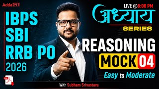 IBPS/SBI/RRB PO 2026 | Reasoning Mock Test 04 | Easy to Moderate | Adhyayan Series