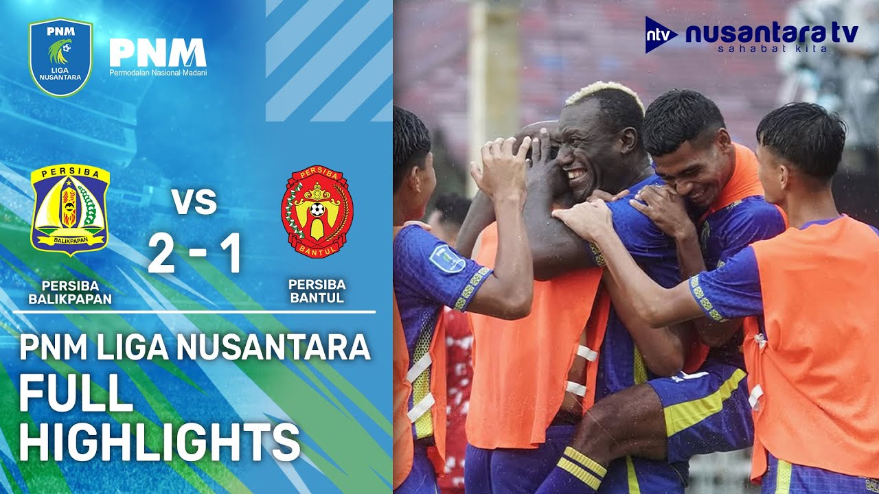 [FULL] Balistik Auto Girang! Persiba Balikpapan Sukses Lumat Persiba Bantul dengan Skor 2-1 | NTV