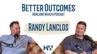 Better Outcomes Ep2 - Randy Lanclos