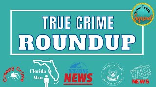 True Crime Roundup