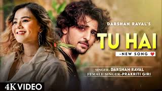 TU HAI (Full Song) | DARSHAN RAVAL, PRAKRITI GIRI | NEHA SHARMA | GURPREET SAINI