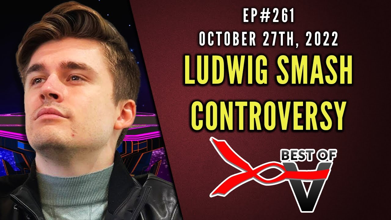The Ludwig Smash Controversy - Best of V Show Ep 261