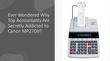 Heeft u zich ooit afgevraagd waarom topaccountants heimelijk verslaafd zijn aan de Canon MP27DII?